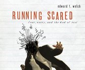 Running Scared: Fear, Worry, and the God of Rest