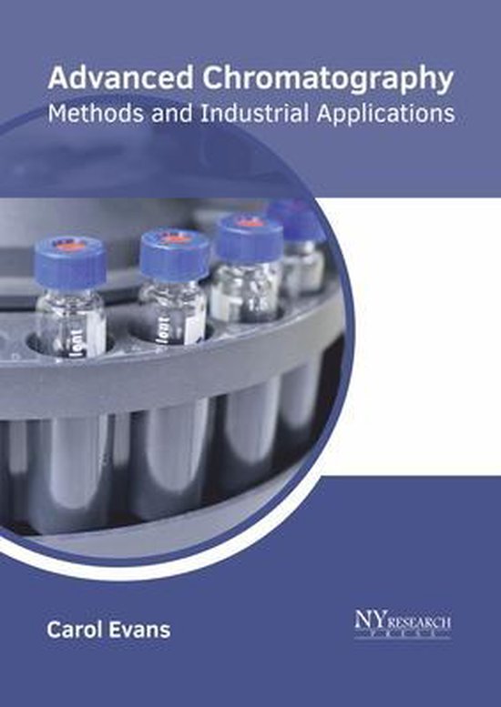 Advanced Chromatography: Methods and Industrial Applications ...