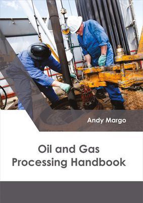 Oil and Gas Processing Handbook 9781632398895 Boeken bol