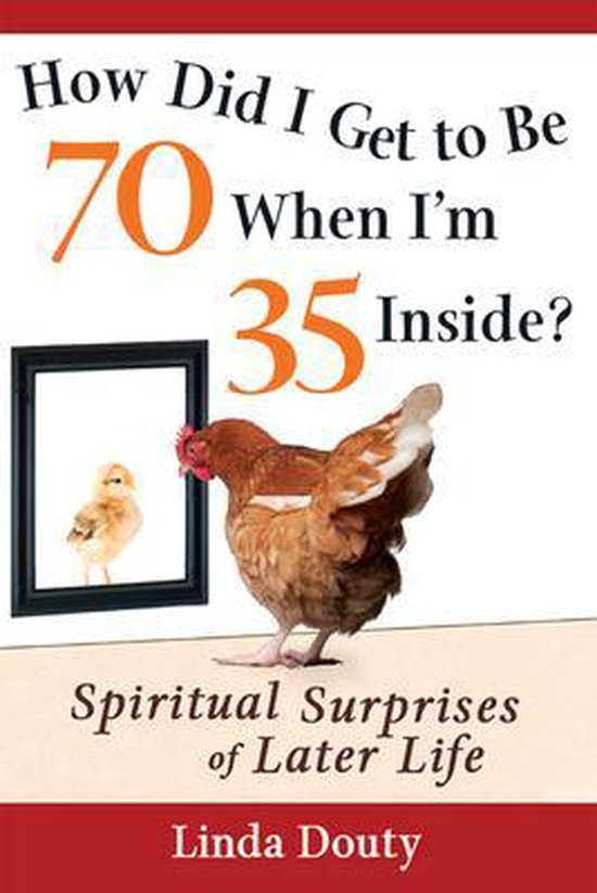 How Did I Get to Be 70 When I'm 35 Inside - cover