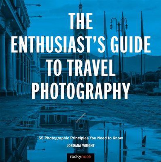 The Enthusiast's Guide to Travel Photography - cover