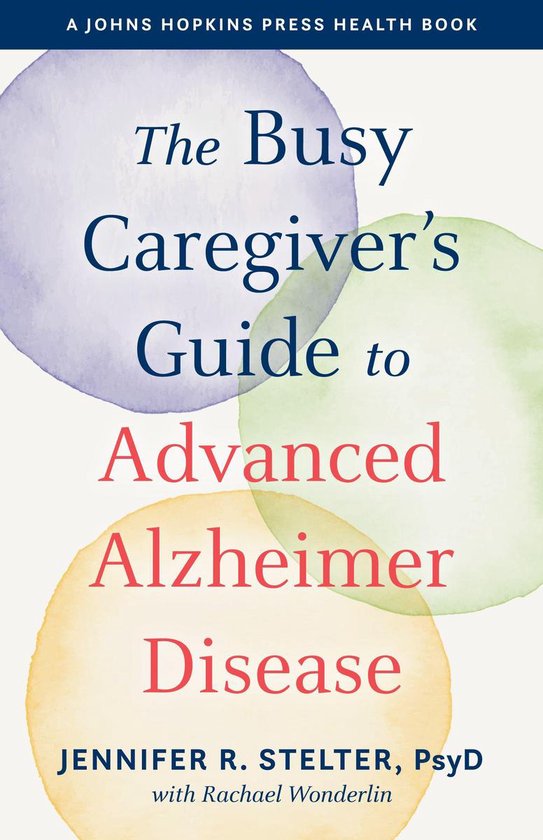 Boek cover The Busy Caregivers Guide to Advanced Alzheimer Disease van Jennifer R. Stelter (Onbekend)