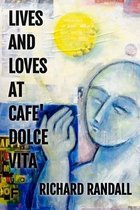 Lives and Loves at Cafe' Dolce Vita