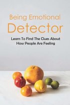 Being Emotional Detector: Learn To Find The Clues About How People Are Feeling