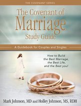 THE COVENANT OF MARRIAGE STUDY GUIDE: How to Build the Best Marriage, the Best Life, and the Best You