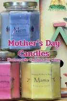 Mother's Day Candles: Homemade Candles for Mom