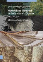 Visual and Material Culture, 1300-1700- Materialized Identities in Early Modern Culture, 1450-1750