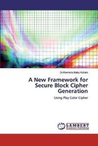 A New Framework for Secure Block Cipher Generation