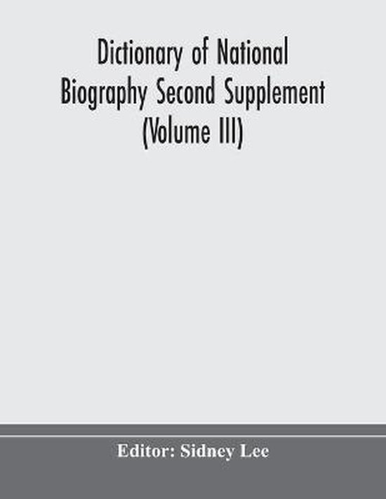 Dictionary of national biography Second Supplement (Volume III)