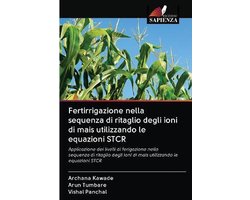 Fertirrigazione nella sequenza di ritaglio degli ioni di mais utilizzando le equazioni STCR
