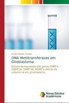 DNA Metiltransferases em Glioblastoma