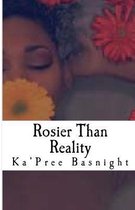 Rosier Than Reality