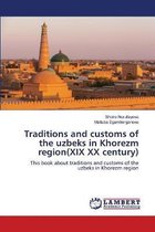 Traditions and customs of the uzbeks in Khorezm region(XIX XX century)