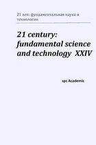 21 century: fundamental science and technology XXIV