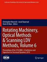 Rotating Machinery, Optical Methods & Scanning LDV Methods, Volume 6