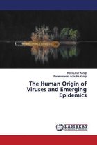 The Human Origin of Viruses and Emerging Epidemics