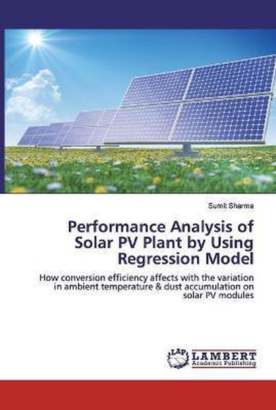 Performance Analysis of Solar PV Plant by Using Regression Model, Sumit ...