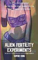 Alien Fertility Experiments: A Three Story Collection