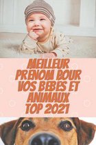 Meilleur Prenom pour vos bebes et animaux top 2021