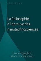 La Philosophie � l'�preuve Des Nanotechnosciences