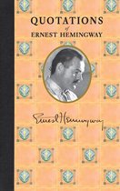 Quotations of Great Americans- Quotations of Ernest Hemingway
