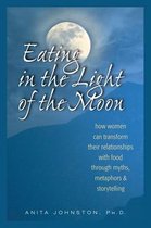 Eating in the Light of the Moon