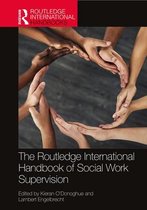 Routledge International Handbooks - The Routledge International Handbook of Social Work Supervision