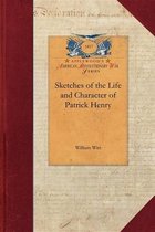 Papers of George Washington: Revolutionary War- Sketches of the Life and Character of Patrick Henry