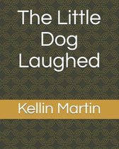 The Little Dog Laughed