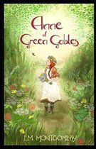 Anne of Green Gables by Lucy Maud Montgomery Illustrated Edition