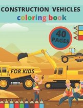 Construction Vehicle Coloring Book: 40 Pages with Big Cranes, Diggers, Dumpers, Forklifts and More
