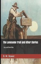 The Lonesome Trail and Other Stories Illustrated