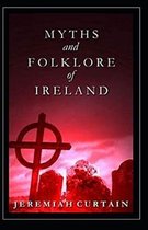 Myths and Folklore of Ireland (illustrated edition)