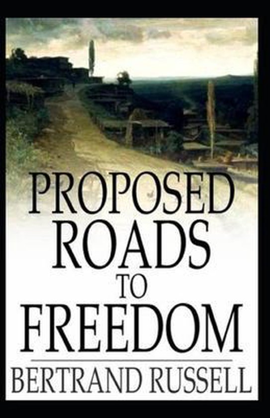 Proposed Roads to Freedom, Bertrand Russell 9798747912380 Boeken