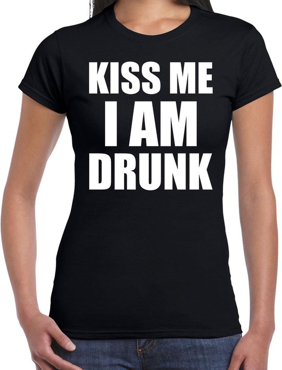 Conciërge Communicatie netwerk in de buurt Fun t-shirt - kiss me I am drunk - zwart - dames - Feest outfit / kleding /  shirt S | bol.com