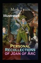 Personal Recollections of Joan of Arc Illustrated