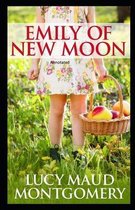 Emily of New Moon By Lucy Maud Montgomery (Annotated Edition)