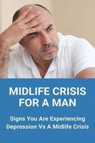 Midlife Crisis For A Man: Signs You Are Experiencing Depression Vs A Midlife Crisis