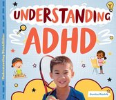 Understanding Disabilities- Understanding ADHD