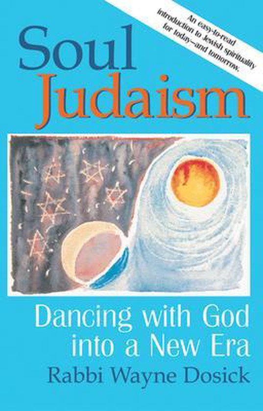 Soul Judaism, Rabbi Wayne Dosick 9781580230537 Boeken bol
