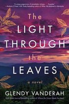 The Light Through the Leaves A Novel