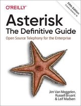 Asterisk The Definitive Guide Open Source Telephony for the Enterprise