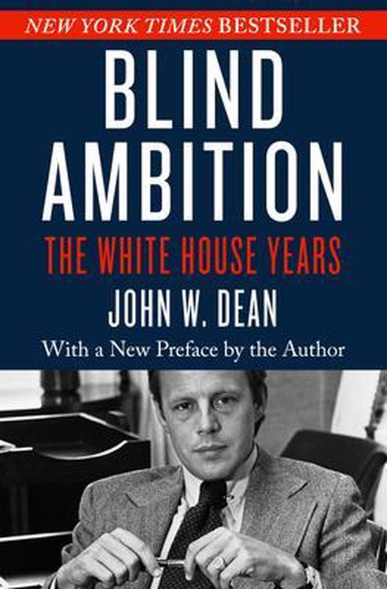 Boekomslag van Blind Ambition door John W. Dean, met een zwart-witfoto van de auteur in een jasje met stropdas.