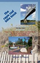 The Cape Cod Bike Book: A Complete Guide To The Bike Trails of Cape Cod