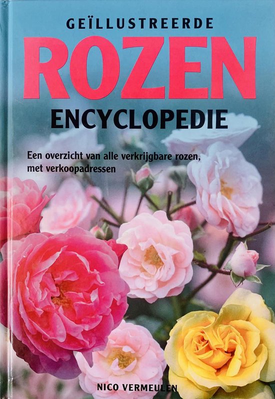 Cover van het boek 'Geillustreerde Rozen encyclopedie' van N. Vermeulen