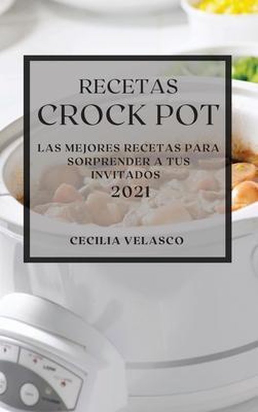 Recetas Crock Pot 2021, Cecilia Velasco 9781802900392 Boeken