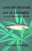 Livre de recettes sur le cannabis 50 PLATS PRINCIPAUX DE MER Recettes saines