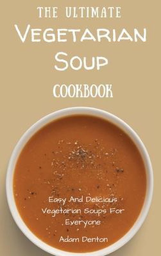 The Ultimate Vegetarian Soup Cookbook - cover