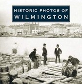 Historic Photos- Historic Photos of Wilmington