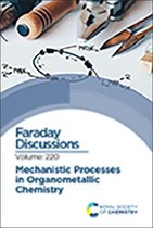 Mechanistic Processes in Organometallic Chemistry: Faraday Discussion 220